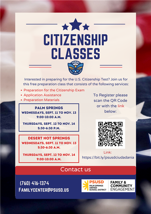  Citizenship Classes  (760) 416-1374 Familycenter@psusd.us Interested in preparing for the U.S. Citizenship Test? Join us 